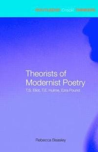 bokomslag Theorists of Modernist Poetry
