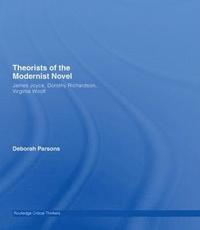 bokomslag Theorists of the Modernist Novel