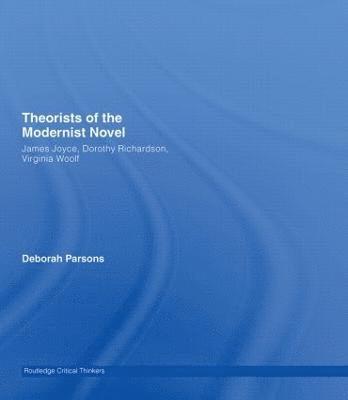bokomslag Theorists of the Modernist Novel