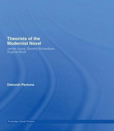 Deborah Parsons - Theorists of the Modernist Novel, Inbunden