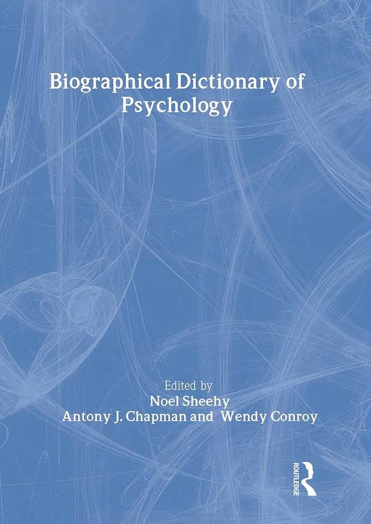 Noel Sheehy, Antony J. Chapman, Wenday A. Conroy - Biographical Dictionary of Psychology, Häftad