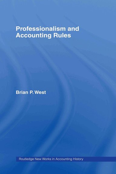 Brian P. West - Professionalism and Accounting Rules, Inbunden