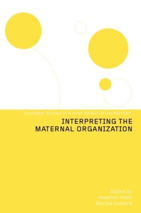 Heather Höpfl, Monika Kostera - Interpreting the Maternal Organization, Inbunden