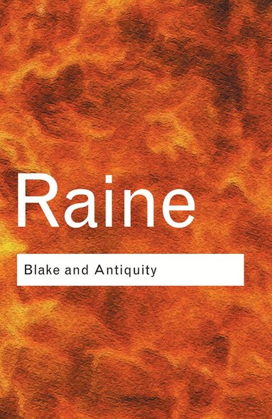Kathleen Raine - Blake and Antiquity, Häftad