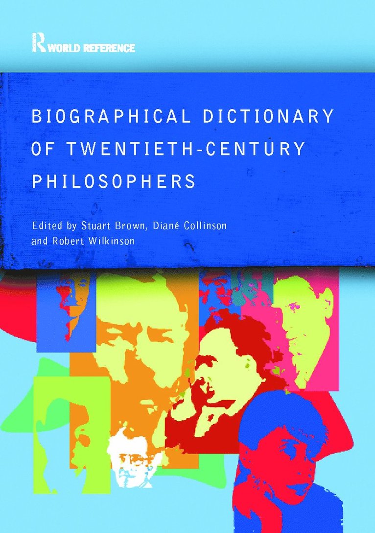 Biographical Dictionary of Twentieth-Century Philosophers 1