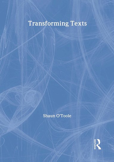 Shaun O'Toole - Transforming Texts, Inbunden