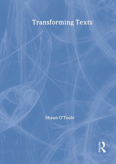 Shaun O'Toole - Transforming Texts, Häftad