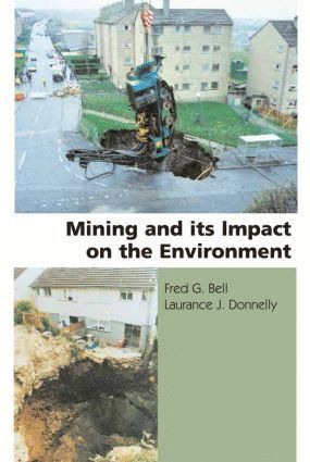 Fred G. Bell, Laurance J. Donnelly - Mining and its Impact on the Environment, Inbunden
