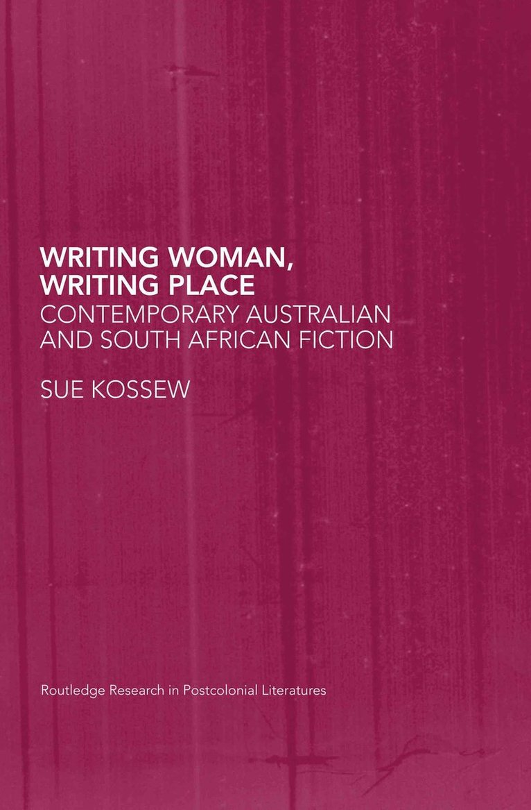 Sue Kossew - Writing Woman, Writing Place, Inbunden