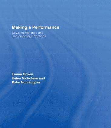 Emma Govan, Helen Nicholson, Katie Normington, UK) Govan, Emma (Royal Holloway, University of London, UK) Nicholson, Helen (Royal Holloway, University of London, UK) Normington, Katie (Royal Holloway, University of London - Making a Performance, Inbunden