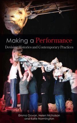 Emma Govan, Helen Nicholson, Katie Normington - Making a Performance, Häftad