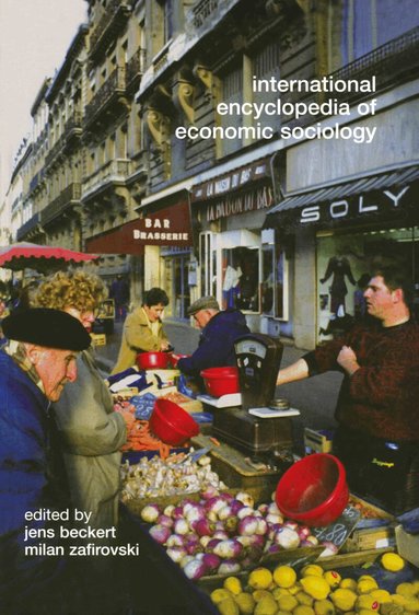 Jens Beckert, Milan Zafirovski - International Encyclopedia of Economic Sociology, Inbunden