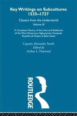 Captain Alexander Smith, Arthur L. Hayward - Complete History of the Lives and Robberies of the Most Notorious Highwaymen, Footpads, Shoplifts and Cheats of Both Sexes, Inbunden