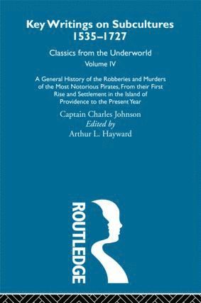 A General History of the Robberies and Murders of the Most Notorious Pirates - from their first rise and settlement in the Island of Providence to the present year 1