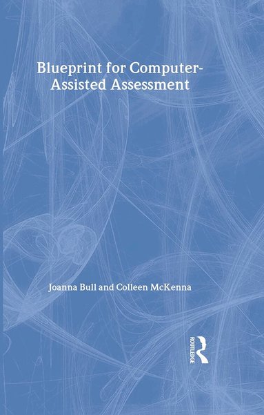 Joanna Bull, Colleen McKenna - Blueprint for Computer-Assisted Assessment, Inbunden