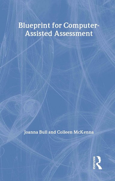 Joanna Bull, Colleen McKenna - Blueprint for Computer-Assisted Assessment, Häftad