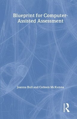 Joanna Bull, Colleen McKenna - Blueprint for Computer-Assisted Assessment, Häftad
