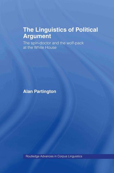Alan Partington - Linguistics of Political Argument, Inbunden