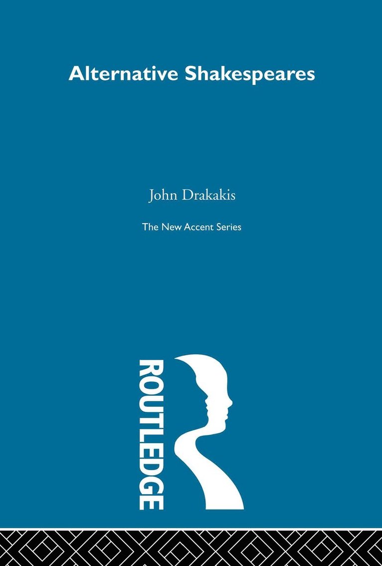 John Drakakis, UK) Drakakis, John (University of Stirling - Alternative Shakespeares, Inbunden