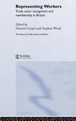 Howard Gospel, Stephen Wood - Representing Workers, Inbunden