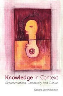 Sandra Jovchelovitch - Knowledge in Context, Inbunden