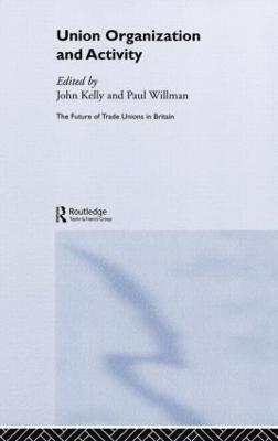 John Kelly, Paul Willman - Union Organization and Activity, Inbunden
