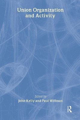 John Kelly, Paul Willman - Union Organization and Activity, Häftad
