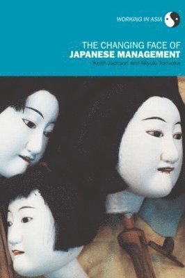 Keith Jackson, Miyuki Tomioka - Changing Face of Japanese Management, Häftad