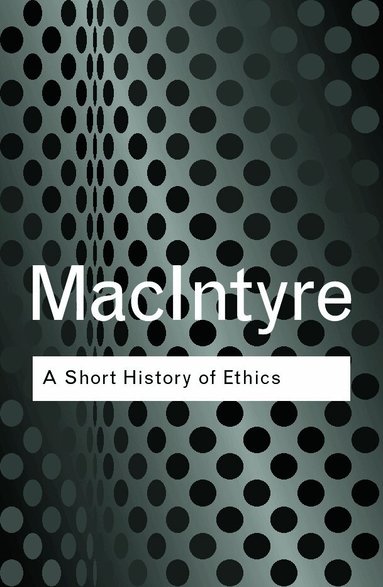 Alasdair MacIntyre - Short History of Ethics, Häftad