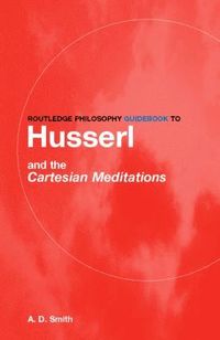 bokomslag Routledge Philosophy GuideBook to Husserl and the Cartesian Meditations