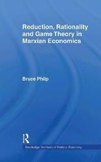 bokomslag Reduction, Rationality and Game Theory in Marxian Economics