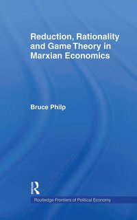 bokomslag Reduction, Rationality and Game Theory in Marxian Economics