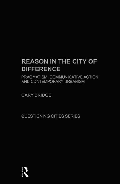 Gary Bridge - Reason in the City of Difference, Inbunden