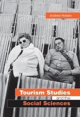 bokomslag Tourism Studies and the Social Sciences