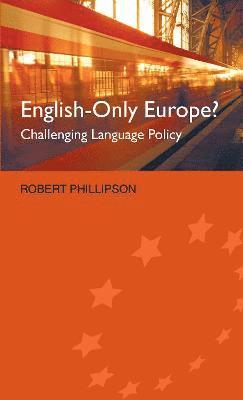 Robert Phillipson - English-Only Europe?, Inbunden
