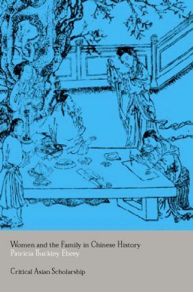 Patricia Ebrey - Women and the Family in Chinese History, Häftad