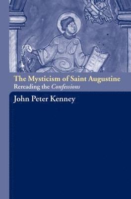 bokomslag The Mysticism of Saint Augustine