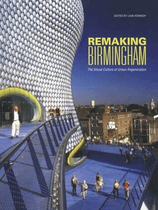 Liam Kennedy - Remaking Birmingham, Häftad