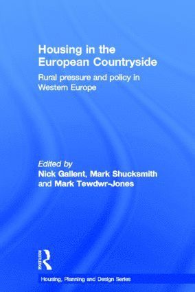 Nick Gallent, Mark Shucksmith, Mark Tewdwr-Jones, UK) Gallent, Nick (The Bartlett School of Planning, University College London, UK) Tewdwr-Jones, Mark (Bartlett School of Planning, University College London - Housing in the European Countryside, Inbunden