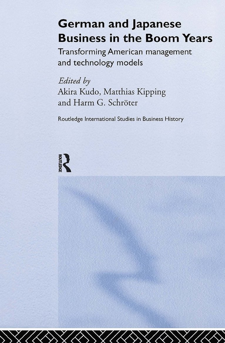 Matthias Kipping, Akira Kudo, Harm G. Schröter, Harm G. Schroter - German and Japanese Business in the Boom Years, Inbunden