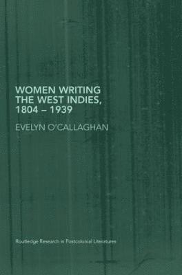 Women Writing the West Indies, 1804-1939 1