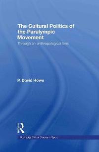 bokomslag The Cultural Politics of the Paralympic Movement
