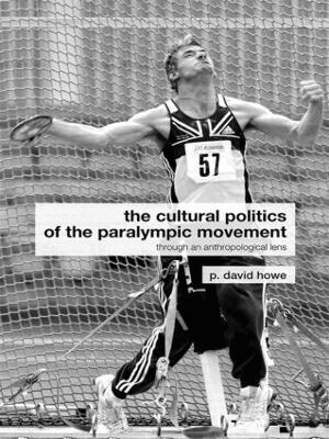 P. David Howe, UK) Howe, P. David (Loughborough University - Cultural Politics of the Paralympic Movement, Häftad