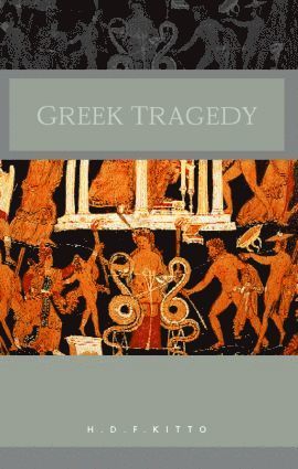 H. D. F. Kitto - Greek Tragedy, Häftad