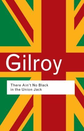 Paul Gilroy - There Ain't No Black in the Union Jack, Inbunden