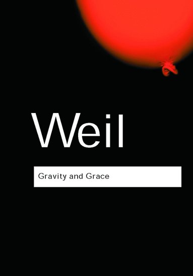 Simone Weil - Gravity and Grace, Häftad