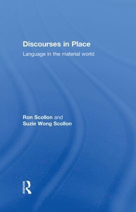 Ron Scollon, Suzie Wong Scollon - Discourses in Place, Inbunden