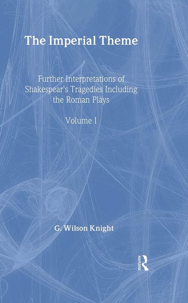 G. Wilson Knight - Imperial Theme, Inbunden