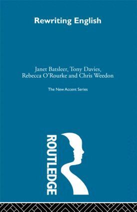 Janet Batsleer, Tony Davies, Rebecca O'Rourke, Chris Weedon - Rewriting English, Inbunden