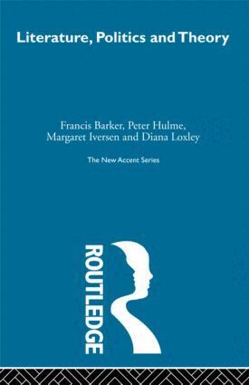 Francis Barker, Peter Hulme, Margaret Iversen, Diana Loxley - Literature Politics & Theory, Inbunden